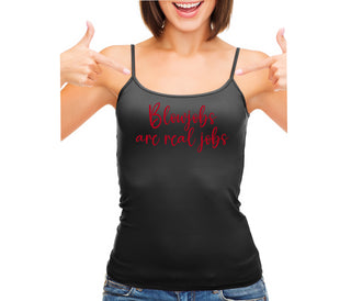 Blow Jobs Are Real Jobs - Black Camisole Tank Top