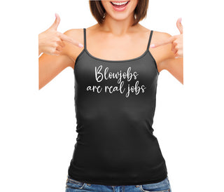 Blow Jobs Are Real Jobs - Black Camisole Tank Top