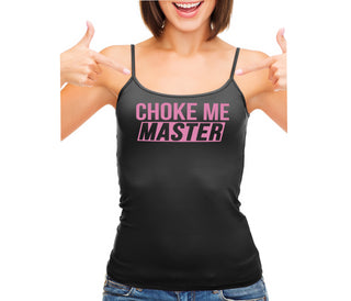 Choke Me Master - Black Camisole Tank Top