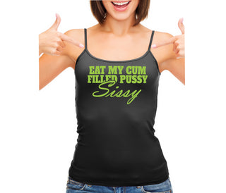 Eat My Cum Filled Pussy Sissy  Cuck - Black Camisole Tank Top