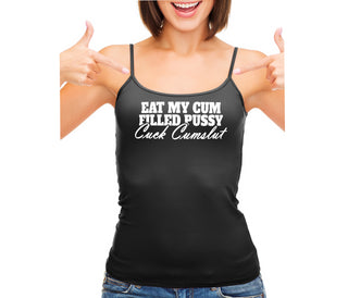 Eat My Cum Filled Pussy  Cuck Cumslut - Black Camisole Tank Top