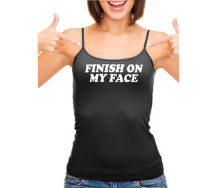 Finish On My Face - Black Camisole Tank Top
