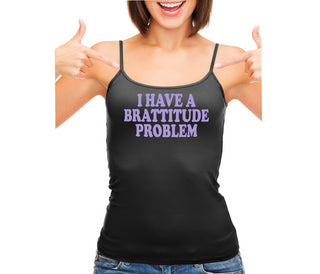 I Have A Brattitude Problem - Black Camisole Tank Top