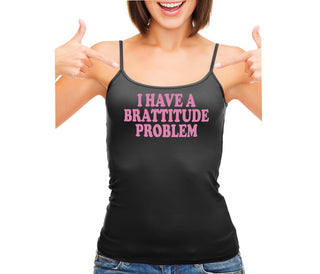I Have A Brattitude Problem - Black Camisole Tank Top