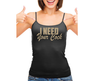 I Need Your Cock - Black Camisole Tank Top