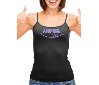I Swallow Every Drop - Black Camisole Tank Top
