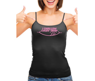 I Swallow Every Drop - Black Camisole Tank Top