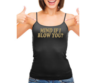 Mind If I Blow You - Black Camisole Tank Top