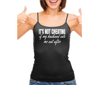 It's Not Cheating If My Husband Eats Me Out After - Black Camisole Tank Top