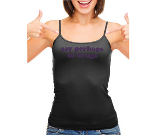 Say Perhaps To Drugs - Black Camisole Tank Top