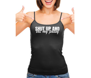 Shut Up and Eat My Pussy - Black Camisole Tank Top