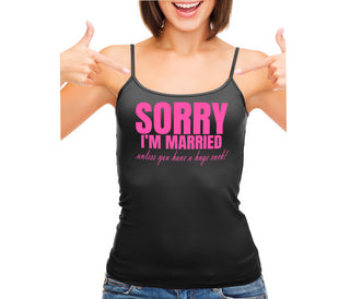 Sorry I'm Married Unless You Have A Huge Cock - Black Camisole Tank Top
