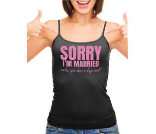 Sorry I'm Married Unless You Have A Huge Cock - Black Camisole Tank Top