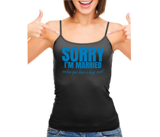 Sorry I'm Married Unless You Have A Huge Cock - Black Camisole Tank Top