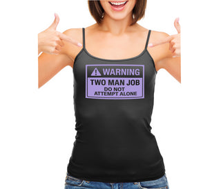 Warning Two Man Job - Black Camisole Tank Top