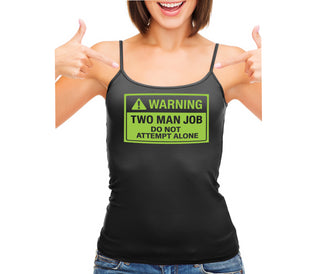 Warning Two Man Job - Black Camisole Tank Top