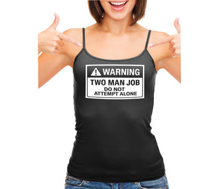 Warning Two Man Job - Black Camisole Tank Top