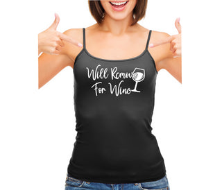 Will Remove For Wine - Black Camisole Tank Top