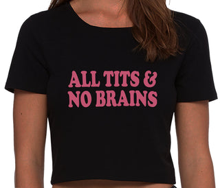 All Tits And No Brains - Black Crop Top