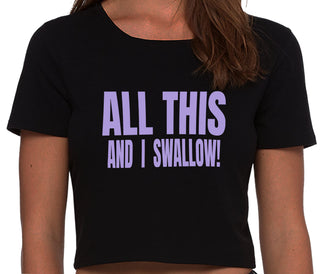 All This And I Swallow - Black Crop Top