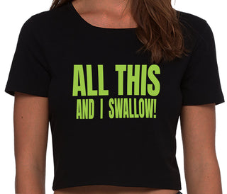 All This And I Swallow - Black Crop Top