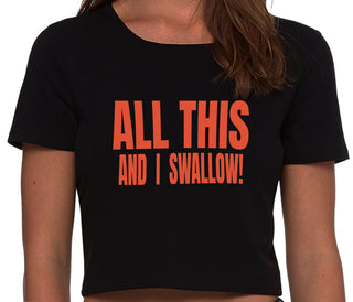All This And I Swallow - Black Crop Top
