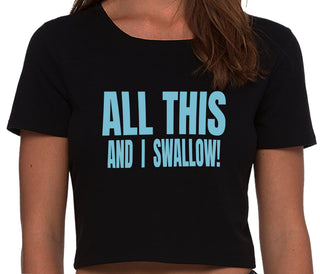 All This And I Swallow - Black Crop Top