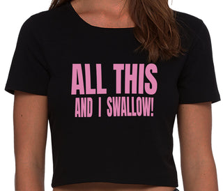All This And I Swallow - Black Crop Top