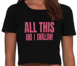 All This And I Swallow - Black Crop Top