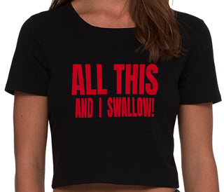 All This And I Swallow - Black Crop Top