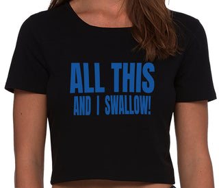 All This And I Swallow - Black Crop Top