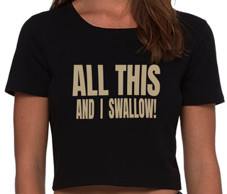 All This And I Swallow - Black Crop Top