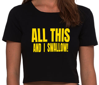 All This And I Swallow - Black Crop Top