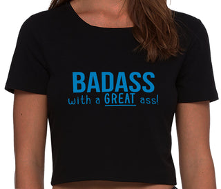 BadAss With a Great Ass - Black Crop Top