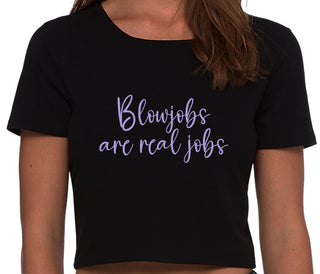 Blow Jobs Are Real Jobs - Black Crop Top