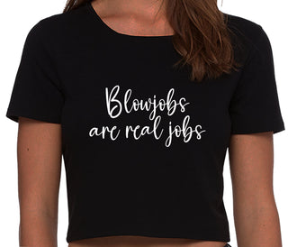 Blow Jobs Are Real Jobs - Black Crop Top