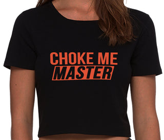 Choke Me Master - Black Crop Top