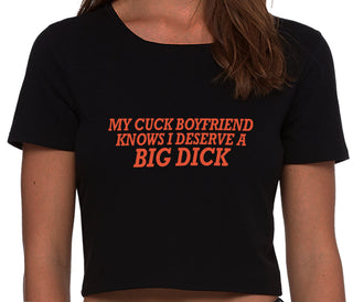 My Cuck Boyfriend Knows I Deserve A Big Dick - Black Crop Top