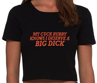 My Cuck Husband Knows I Deserve A Big Dick - Black Crop Top
