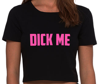 Dick Me - Black Crop Top