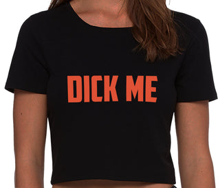 Dick Me - Black Crop Top