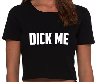 Dick Me - Black Crop Top