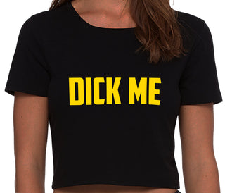 Dick Me - Black Crop Top