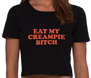 Eat My Creampie Bitch - Black Crop Top