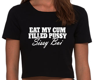 Eat My Cum Filled Pussy Sissy Boi - Black Crop Top