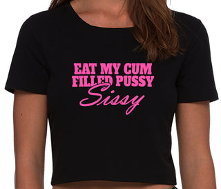 Eat My Cum Filled Pussy Sissy  Cuck - Black Crop Top