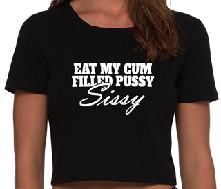 Eat My Cum Filled Pussy Sissy  Cuck - Black Crop Top