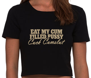 Eat My Cum Filled Pussy  Cuck Cumslut - Black Crop Top