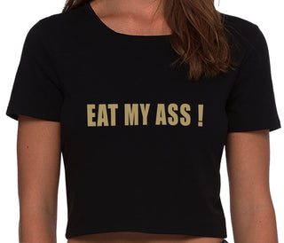 Eat My Ass - Black Crop Top