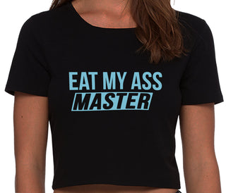 Eat My Ass Master - Black Crop Top